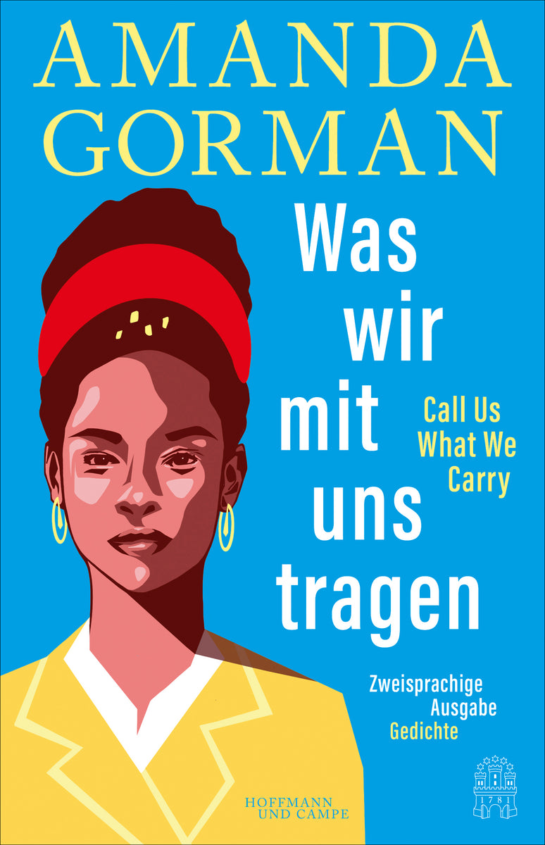 Coverbild Was wir mit uns tragen - Call Us What We Carry: Zweisprachige Ausgabe