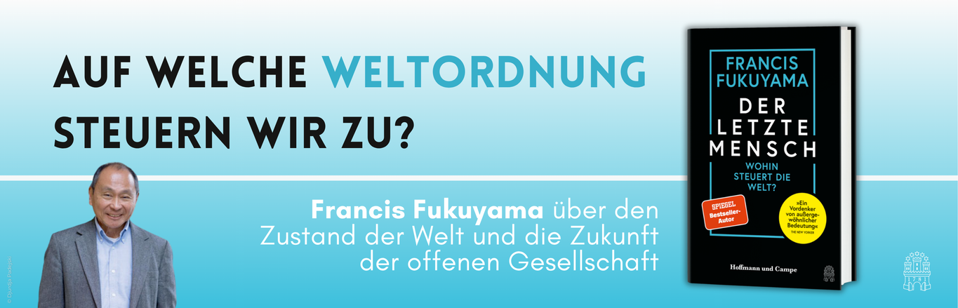 Francis Fukuyama neben seinem Buch „Der letzte Mensch – Wohin steuert die Welt?“ auf einer Werbegrafik zur Zukunft der offenen Gesellschaft.