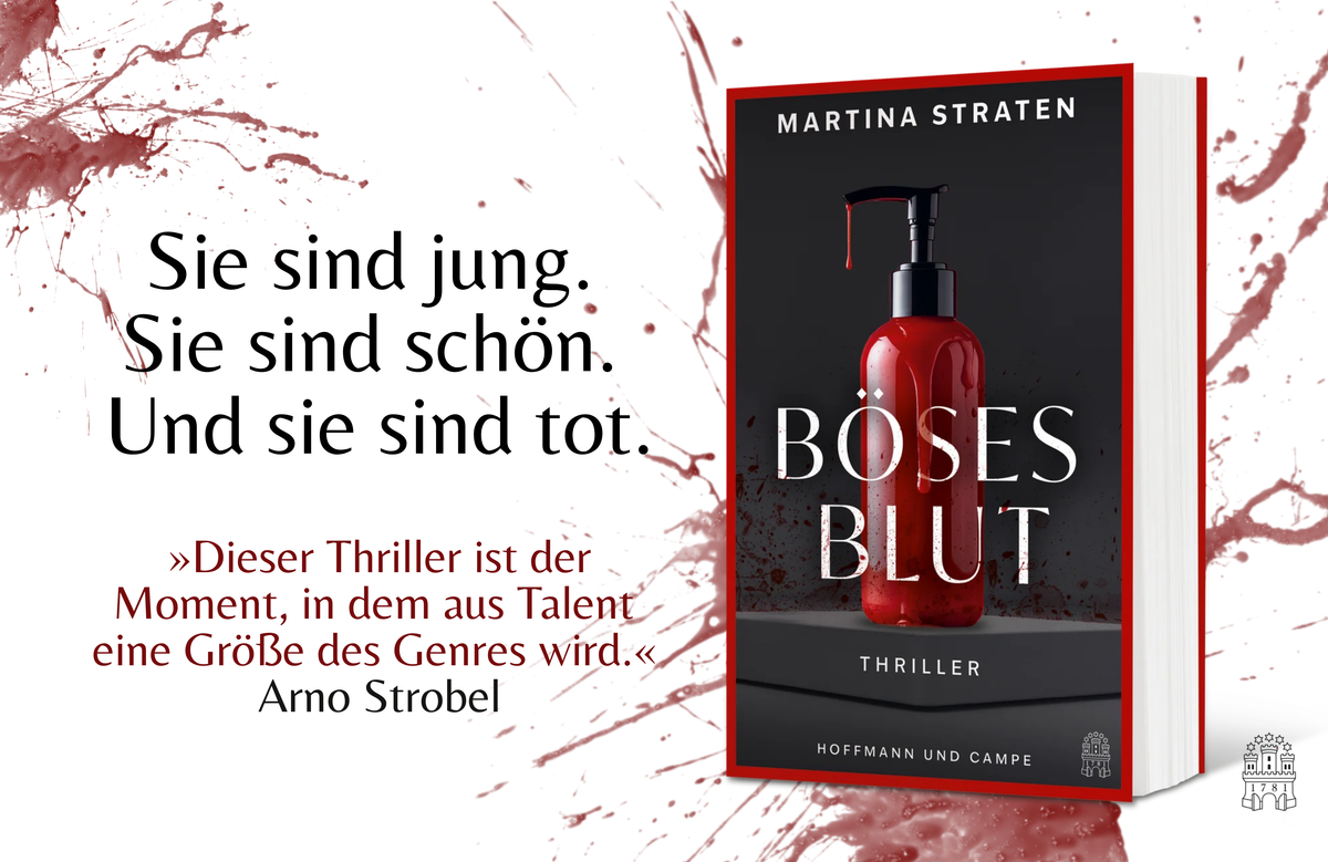 Buchcover des Thrillers »Böses Blut« von Martina Straten bei Hoffmann und Campe. Vor blutroten Spritzern steht der Slogan »Sie sind jung. Sie sind schön. Und sie sind tot.« Mit einer Empfehlung von Arno Strobel.
