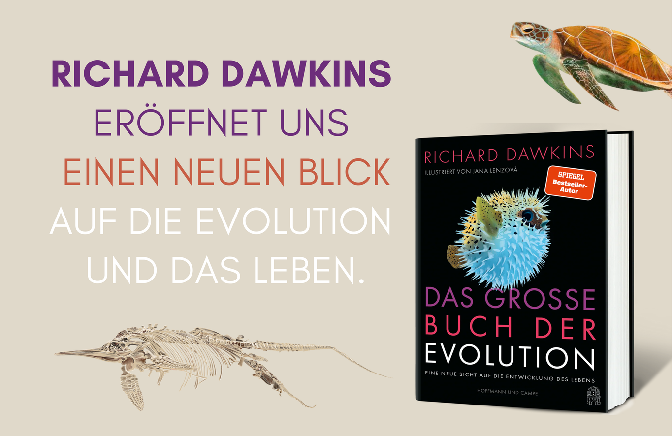 Werbegrafik für „Richard Dawkins – Das große Buch der Evolution“ von Hoffmann und Campe. Rechts das Buchcover mit einem Kugelfisch und der Aufschrift „Spiegel-Bestseller-Autor“, links der Text: „Richard Dawkins eröffnet uns einen neuen Blick auf die Evolution und das Leben.“ Hintergrund mit Fossil und Meeresschildkröte.