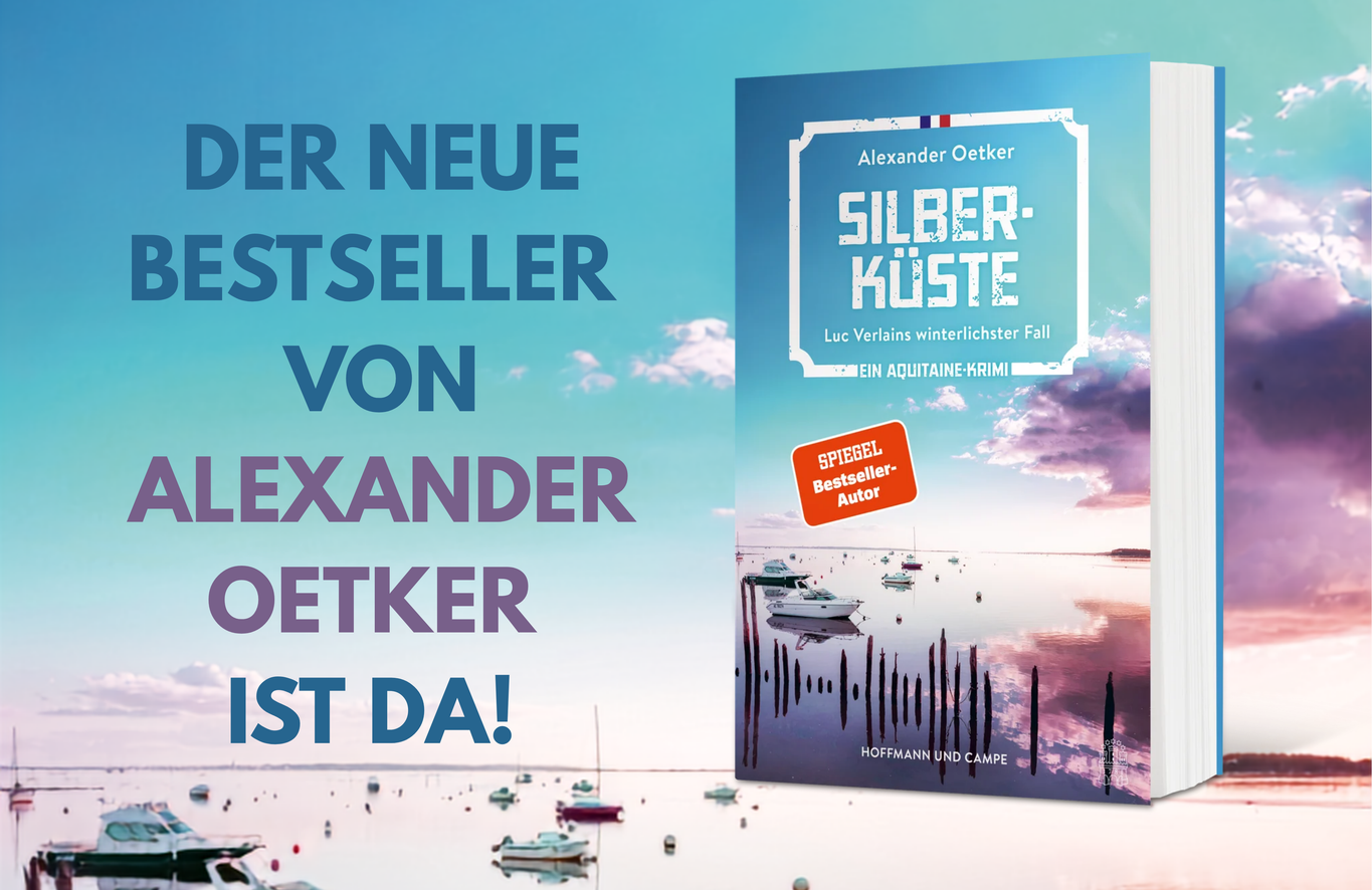 Silberküste von Alexander Oetker – neuer Bestseller und Band 11 der Krimireihe um Commissaire Luc Verlain.