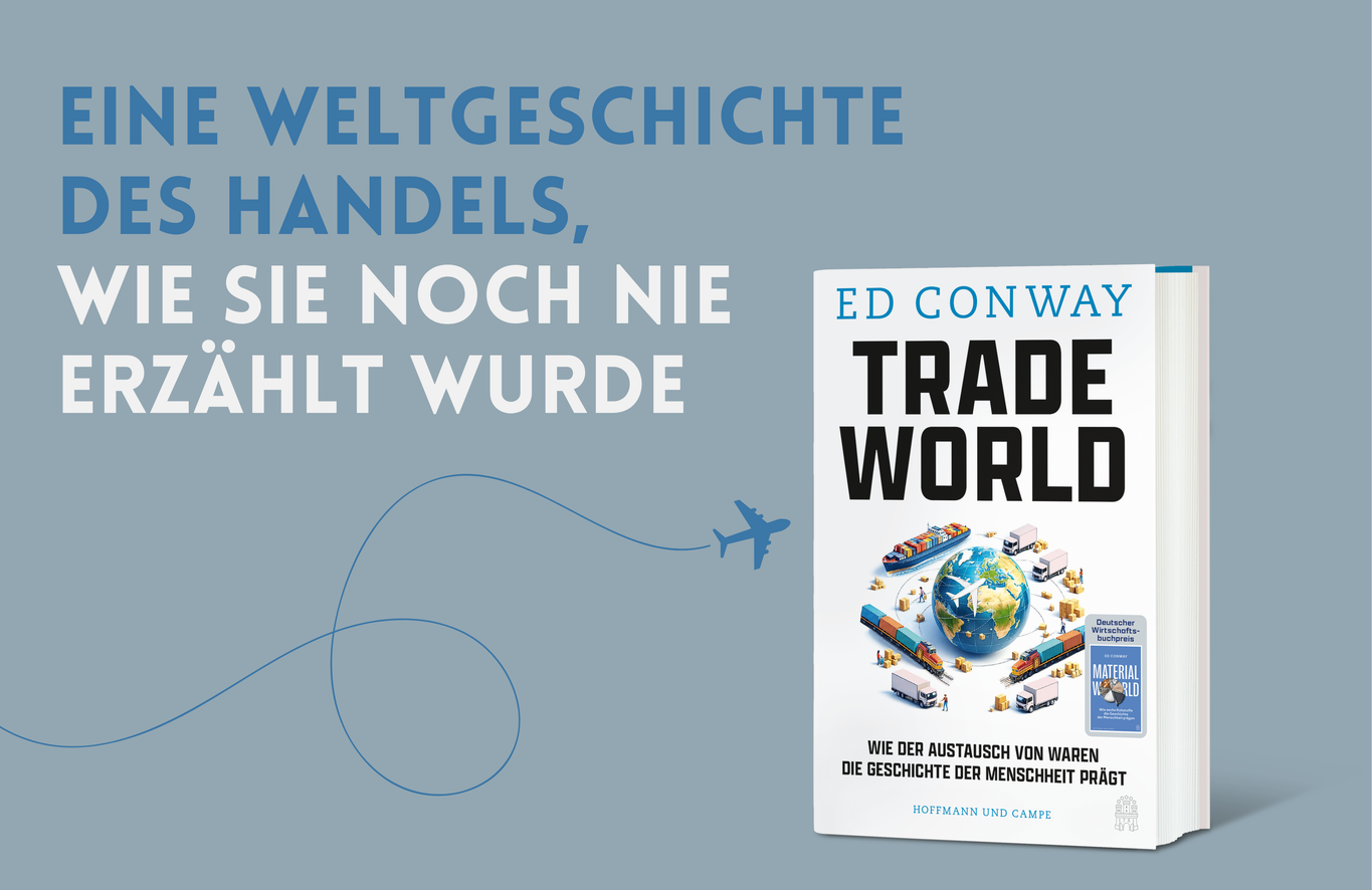 Trade World von Ed Conway – Sachbuch über die Weltgeschichte des Handels und den Einfluss des Warenaustauschs auf die Menschheit.