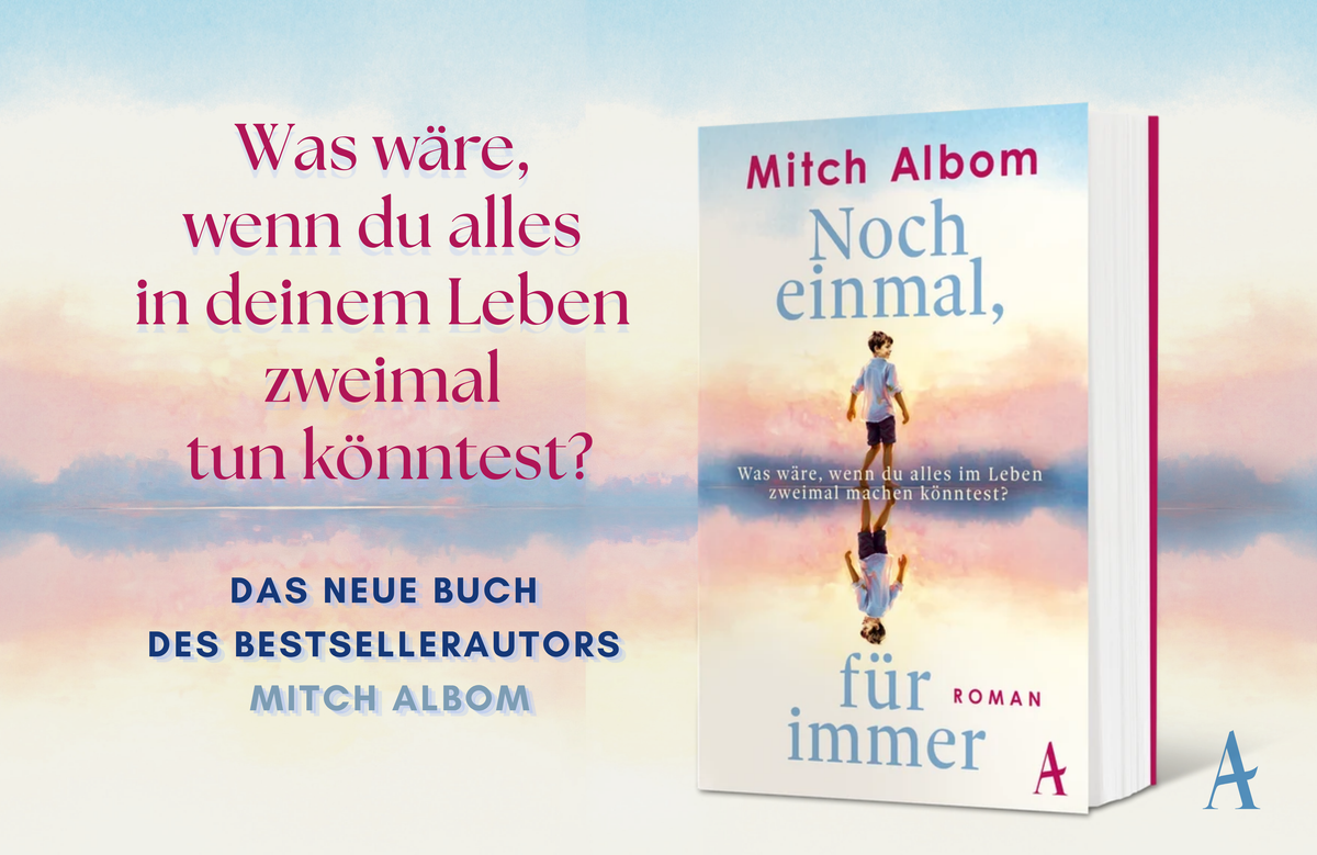 Buchcover des Romans »Noch einmal für immer« von Bestsellerautor Mitch Albom im Atlantik Verlag. Vor einem pastellfarbenen Himmel steht die Frage »Was wäre, wenn du alles in deinem Leben zweimal tun könntest?«