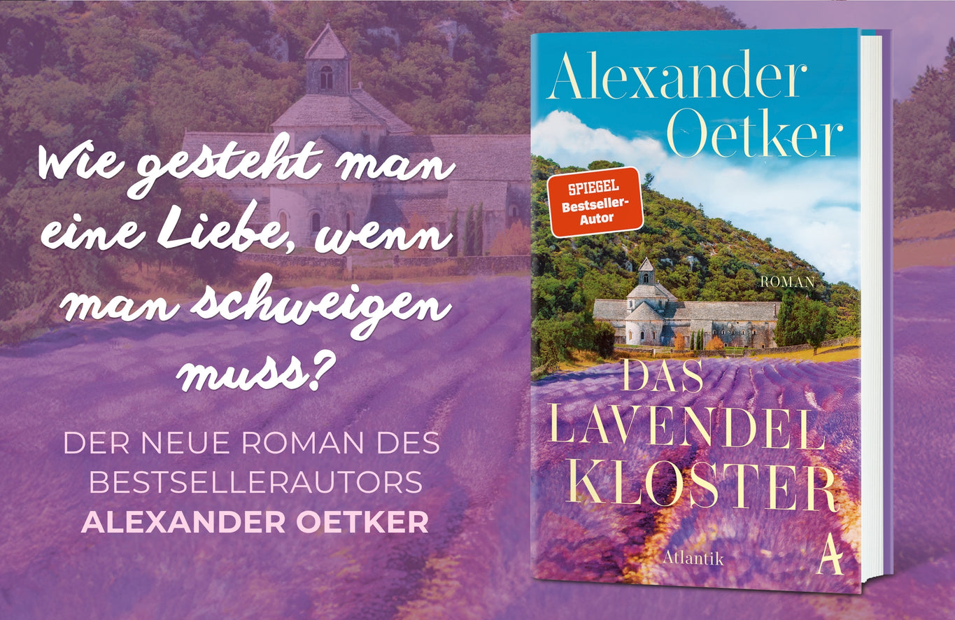Roman „Das Lavendelkloster“ von Alexander Oetker vor Lavendelfeld und Kloster in der Provence – emotionaler Liebesroman von Bestsellerautor Alexander Oetker