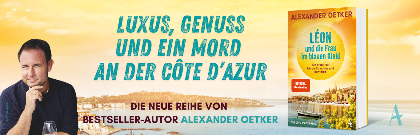 Banner zum Krimi „Léon und die Frau im blauen Kleid“ von Alexander Oetker – Côte d’Azur Krimi über Luxus, Genuss und Mord; mit Autorbild und Buchcover der neuen Reihe.