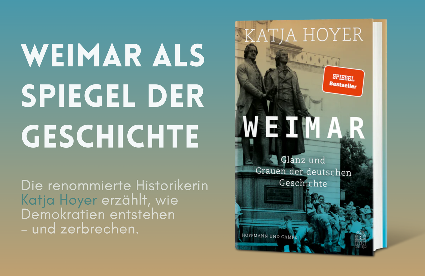 Banner zum Sachbuch „Weimar – Glanz und Grauen der deutschen Geschichte“ von Katja Hoyer – historische Analyse über Demokratie, Weimarer Republik und Nationalsozialismus.