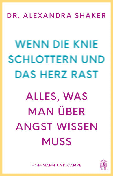 Wenn die Knie schlottern und das Herz rast