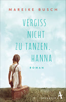 Buchcover Vergiss nicht zu tanzen, Hanna - Buch