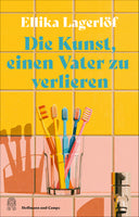Buchcover Die Kunst, einen Vater zu verlieren - Buch