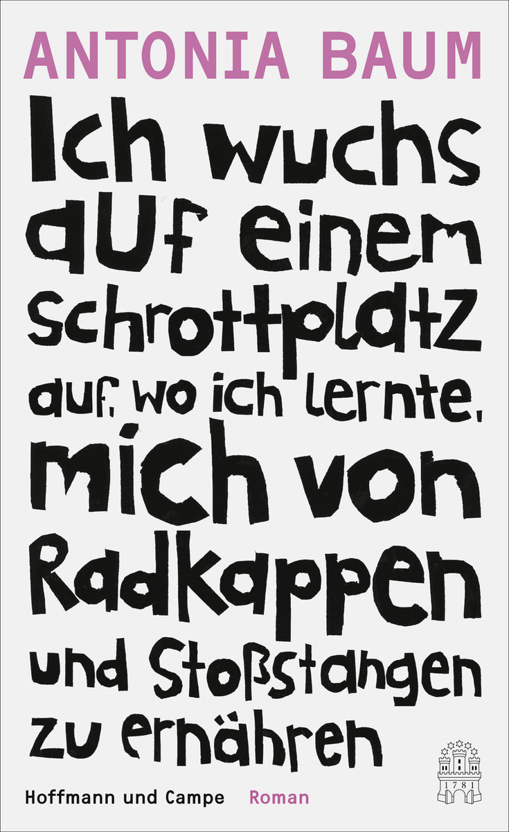 Coverbild Ich wuchs auf einem Schrottplatz auf, wo ich lernte, mich von Radkappen und Stoßstangen zu ernähren