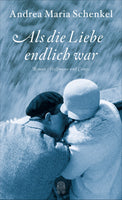 Buchcover Als die Liebe endlich war - Buch